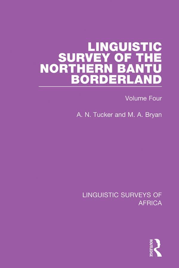 Linguistic Survey of the Northern Bantu Borderland by A. N. Tucker, M. A. Bryan