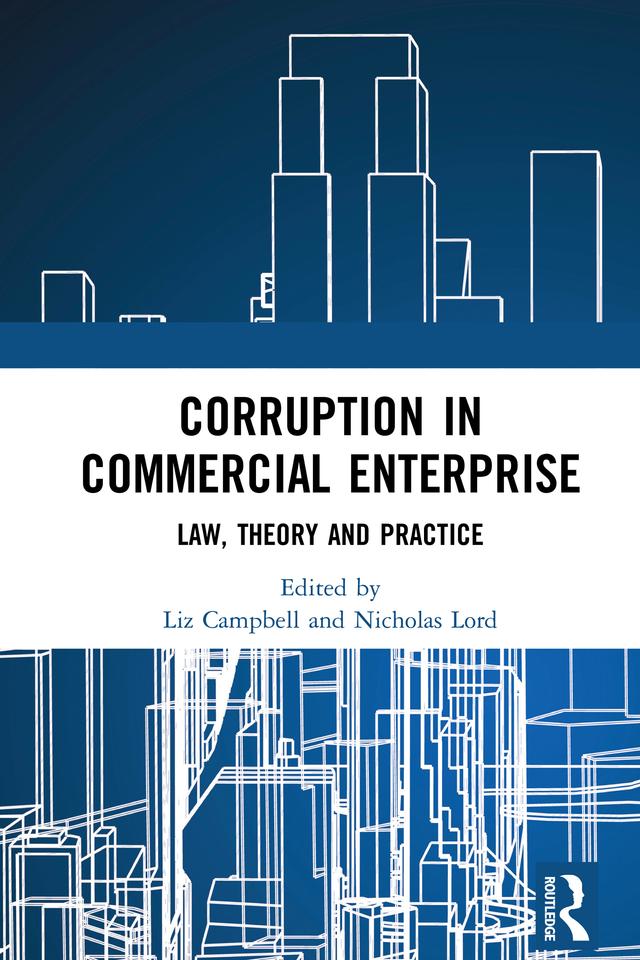 Corruption in Commercial Enterprise by Liz Campbell, Nicholas Lord