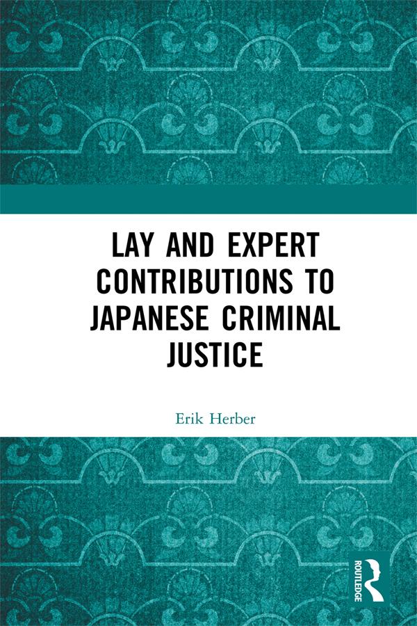 Lay and Expert Contributions to Japanese Criminal Justice by Erik Herber