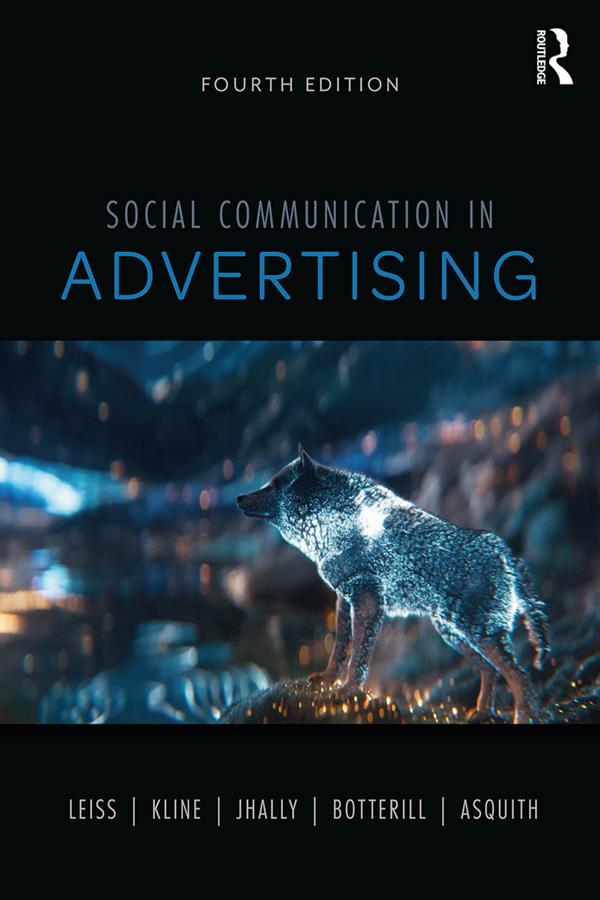 Social Communication in Advertising by Jackie Botterill, Kyle Asquith, Stephen Kline, Sut Jhally, William Leiss