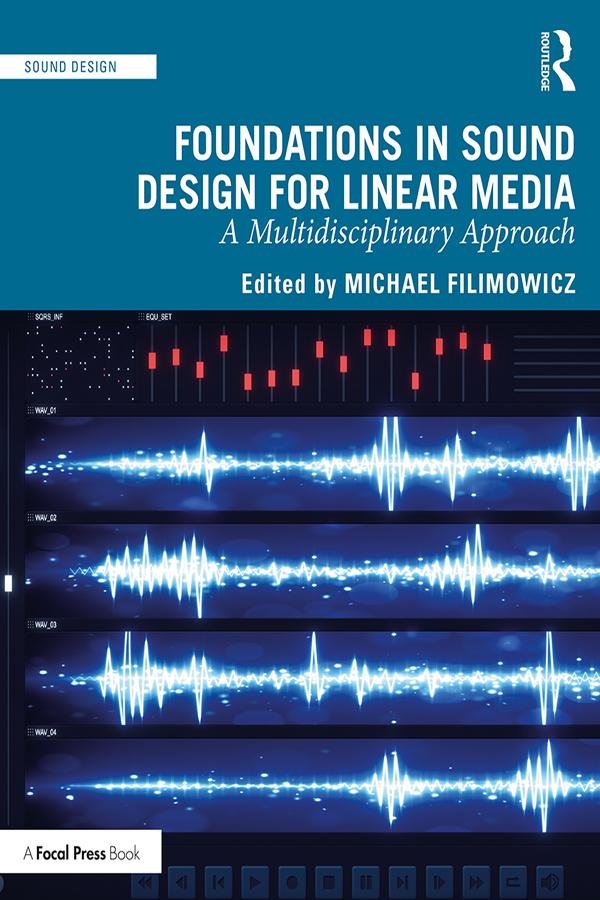 Foundations in Sound Design for Linear Media by Michael Filimowicz