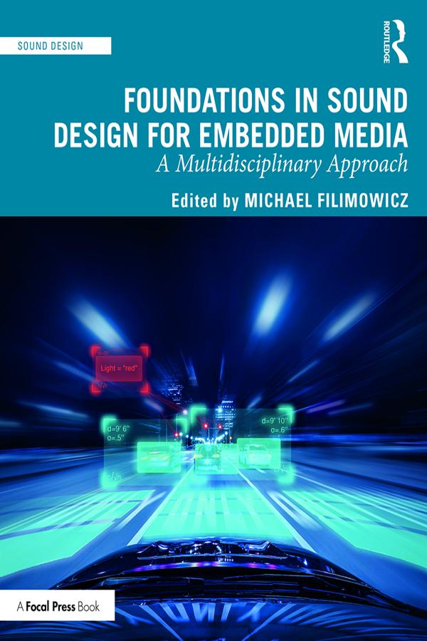 Foundations in Sound Design for Embedded Media by Michael Filimowicz