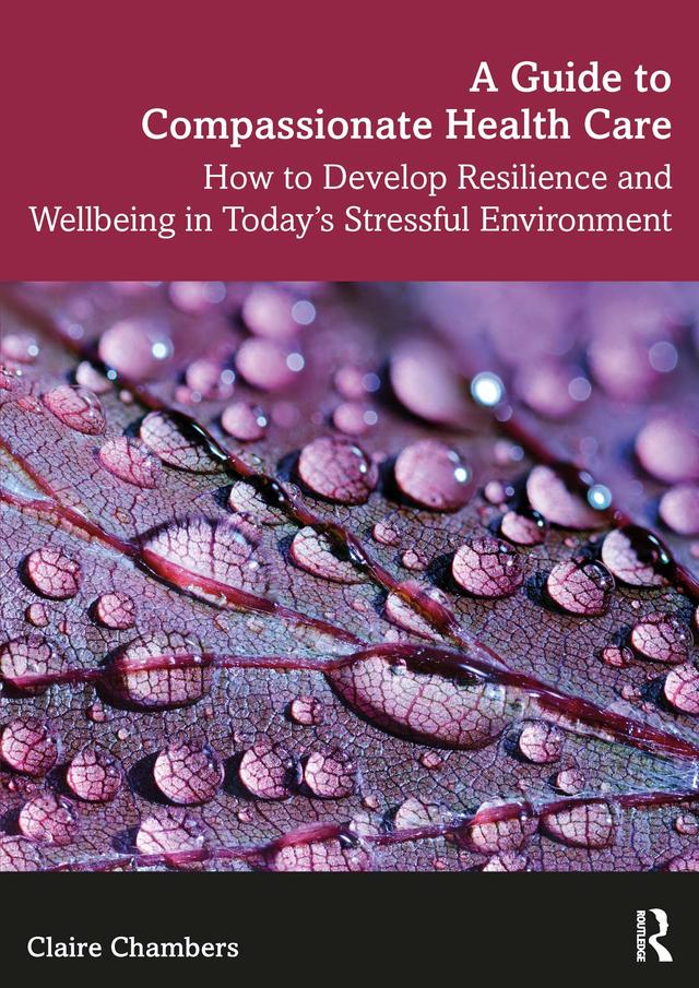 A Guide to Compassionate Healthcare by Claire Chambers