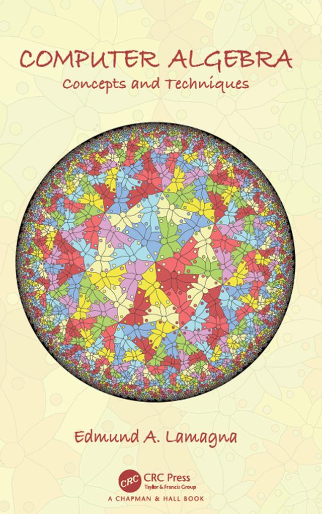 Computer Algebra by Edmund A. Lamagna