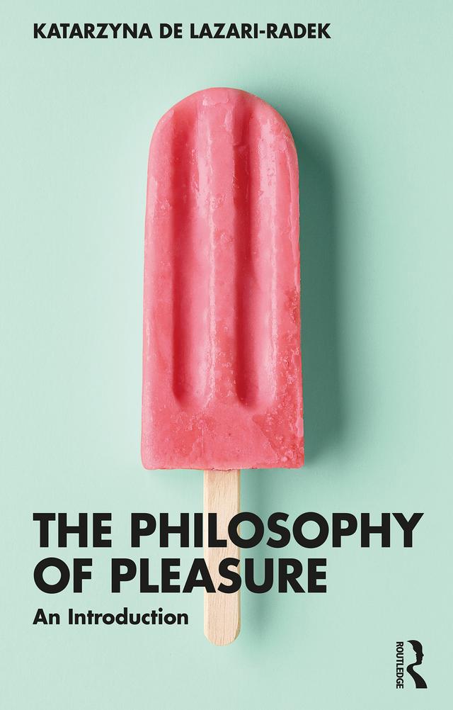 The Philosophy of Pleasure by Katarzyna de Lazari-Radek