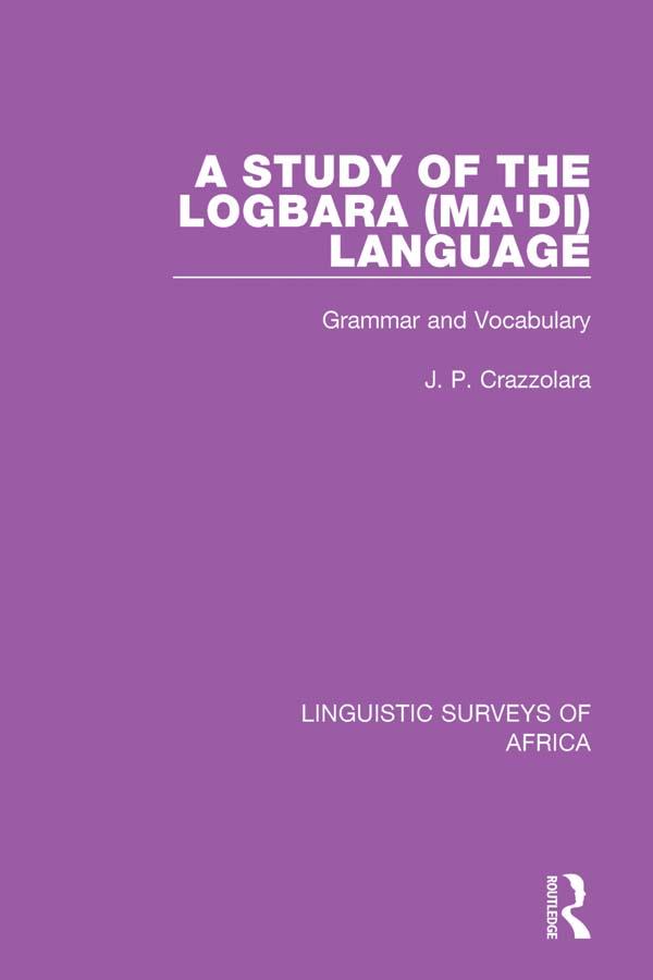 A Study of the Logbara (Ma'di) Language by J. P. Crazzolara