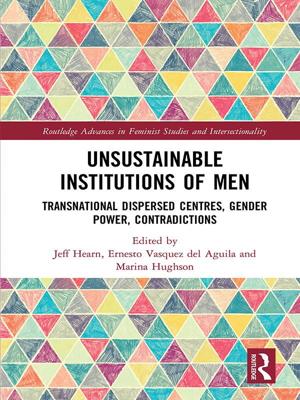 Unsustainable Institutions of Men by Ernesto Vasquez del Aguila, Jeff Hearn, Marina Hughson