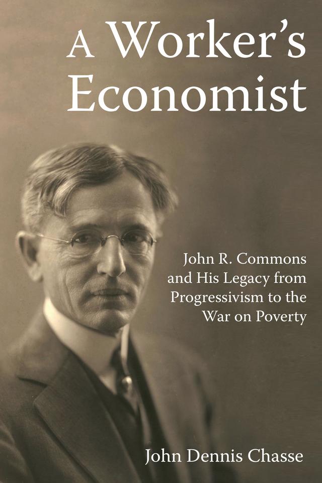 A Worker's Economist by John Dennis Chasse