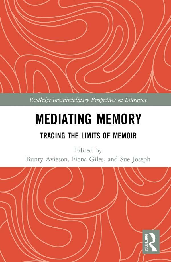 Mediating Memory by Bunty Avieson, Fiona Giles, Sue Joseph