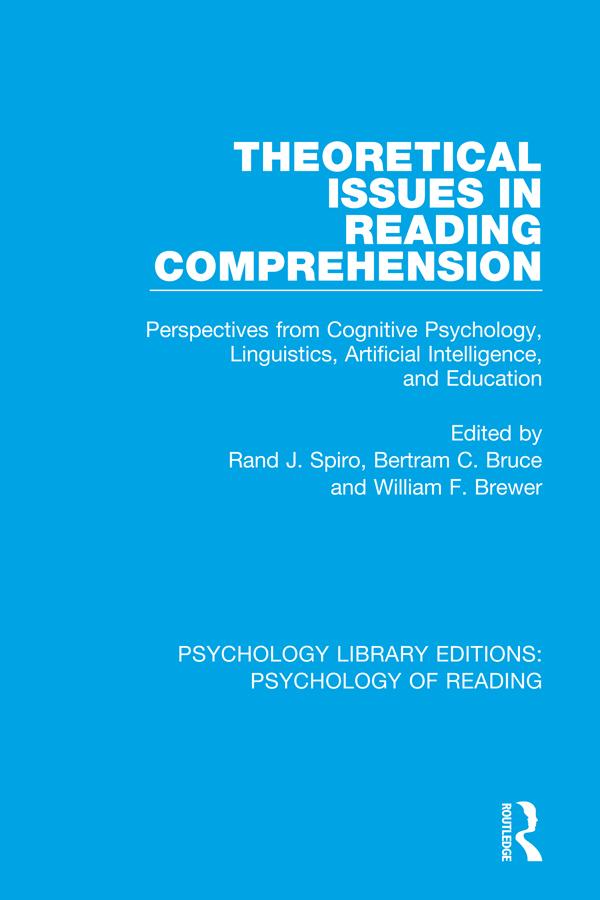 Theoretical Issues in Reading Comprehension by Bertram C. Bruce, Rand J. Spiro, William F. Brewer