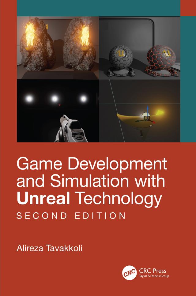 Game Development and Simulation with Unreal Technology, Second Edition by Alireza Tavakkoli