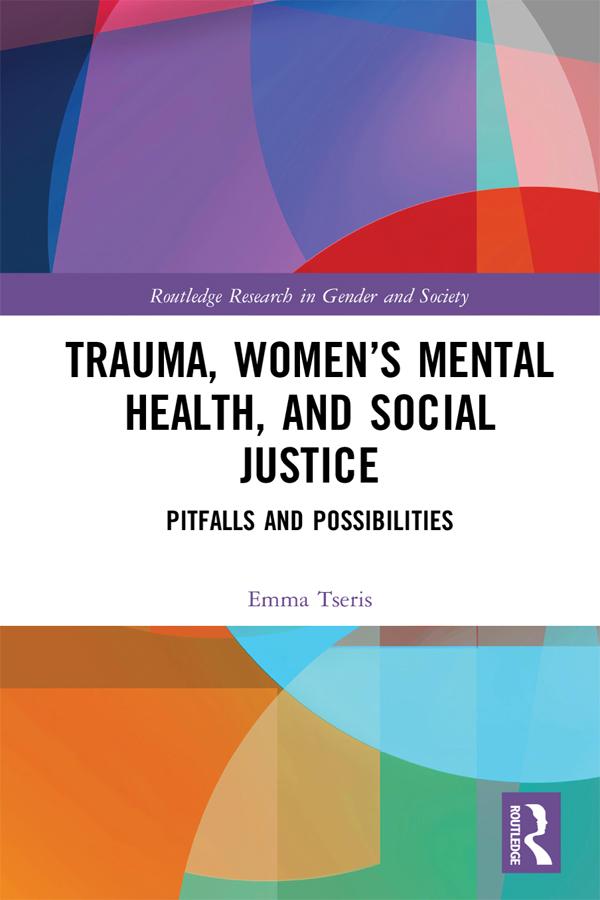 Trauma, Women’s Mental Health, and Social Justice by Emma Tseris