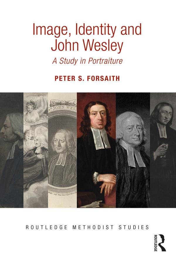 Image, Identity and John Wesley by Peter S. Forsaith