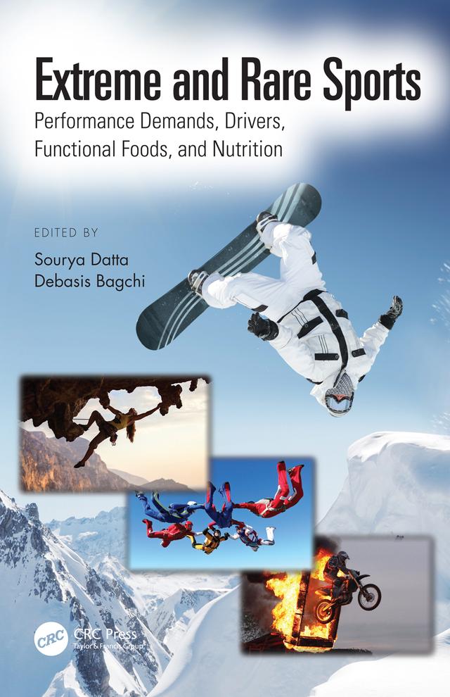 Extreme and Rare Sports: Performance Demands, Drivers, Functional Foods, and Nutrition by Debasis Bagchi, Sourya Datta