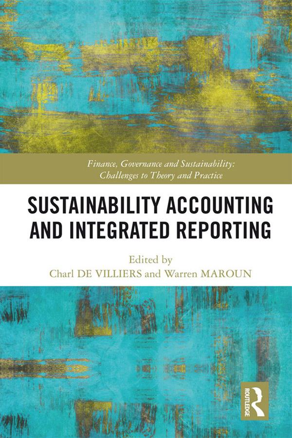 Sustainability Accounting and Integrated Reporting by Charl Villiers, Warren Maroun