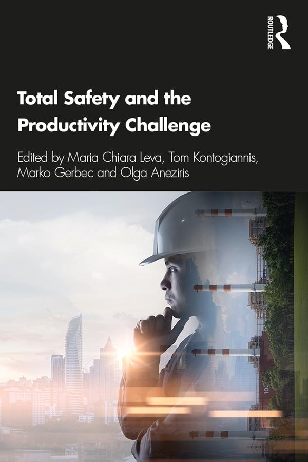 Total Safety and the Productivity Challenge by Maria Chiara Leva, Marko Gerbec, Olga Aneziris, Tom Kontogiannis