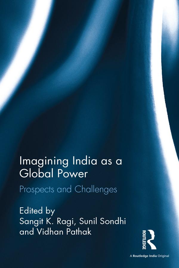 Imagining India as a Global Power by Sangit K. Ragi, Sunil Sondhi, Vidhan Pathak