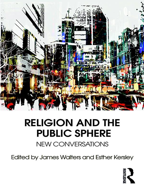 Religion and the Public Sphere by Esther Kersley, James Walters