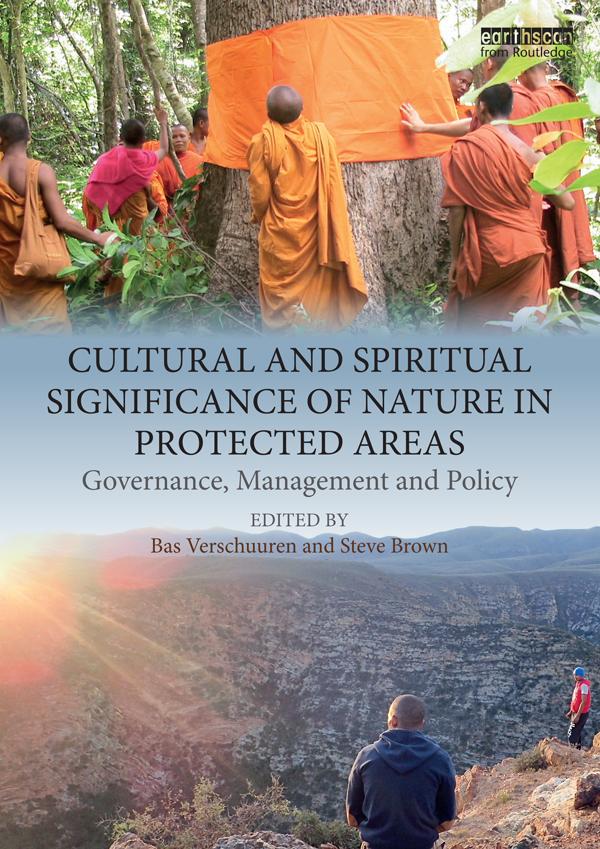 Cultural and Spiritual Significance of Nature in Protected Areas by Bas Verschuuren, Steve Brown