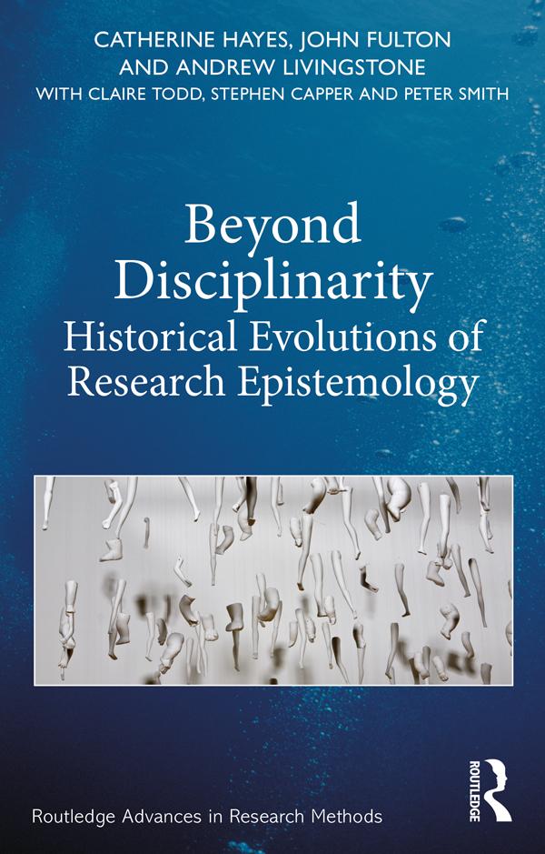 Beyond Disciplinarity by Andrew Livingstone, Catherine Hayes, Claire Todd, John Fulton, Peter Smith, Stephen Capper