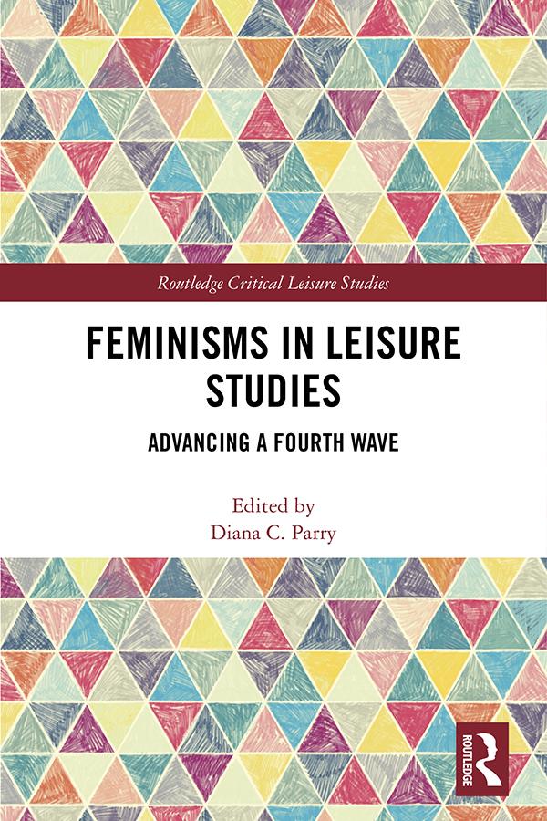 Feminisms in Leisure Studies by Diana Parry
