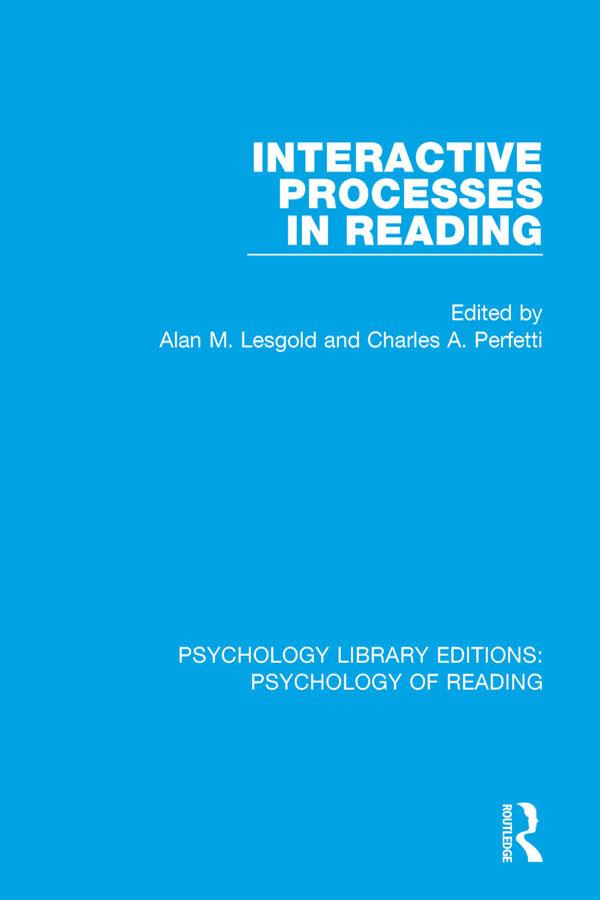 Interactive Processes in Reading by Alan M. Lesgold, Charles A. Perfetti