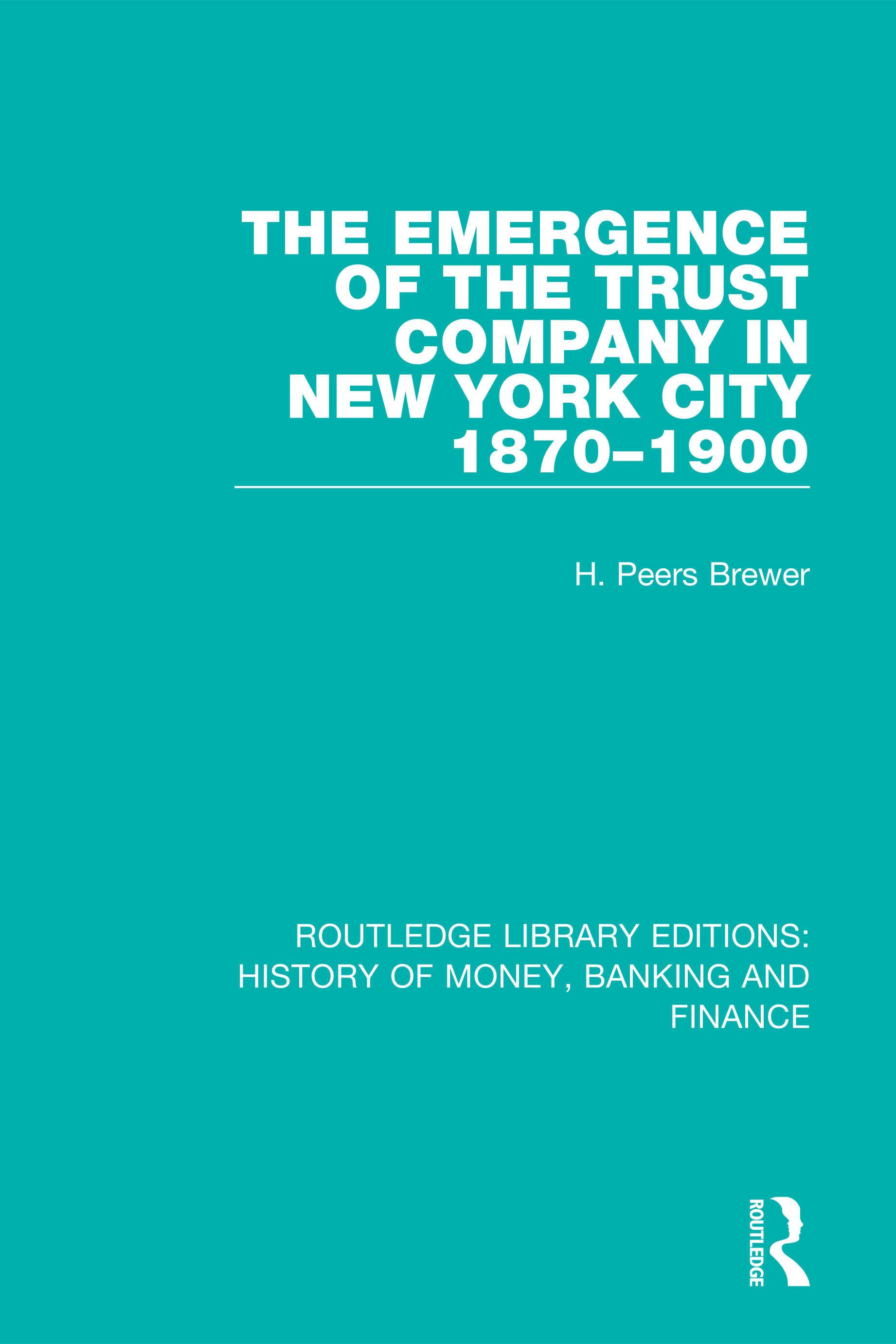 The Emergence of the Trust Company in New York City 1870-1900