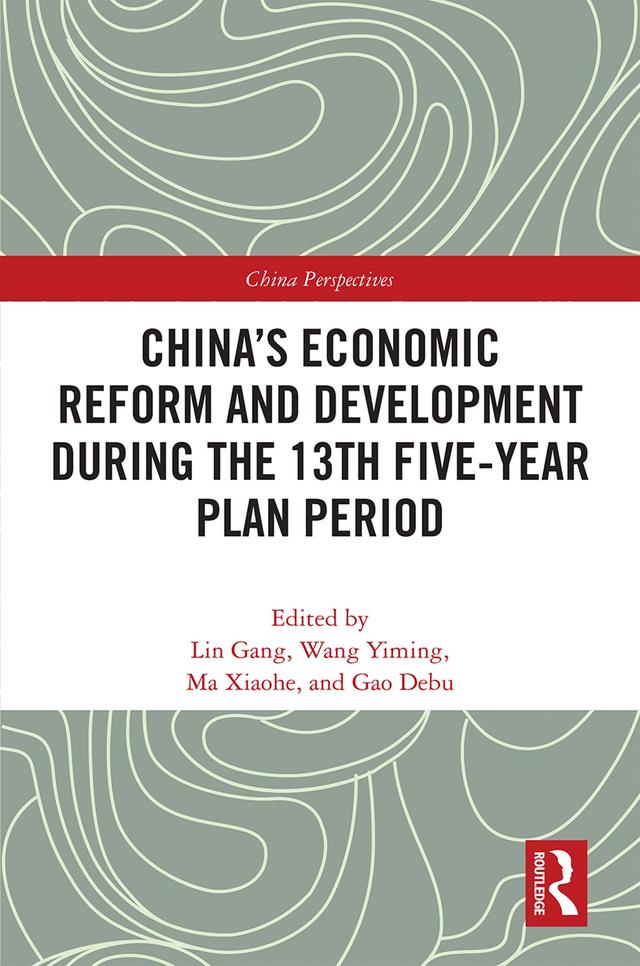 China’s Economic Reform and Development during the 13th Five-Year Plan Period by Debu Gao, Gang Lin, Xiaohe Ma, Yiming Wang