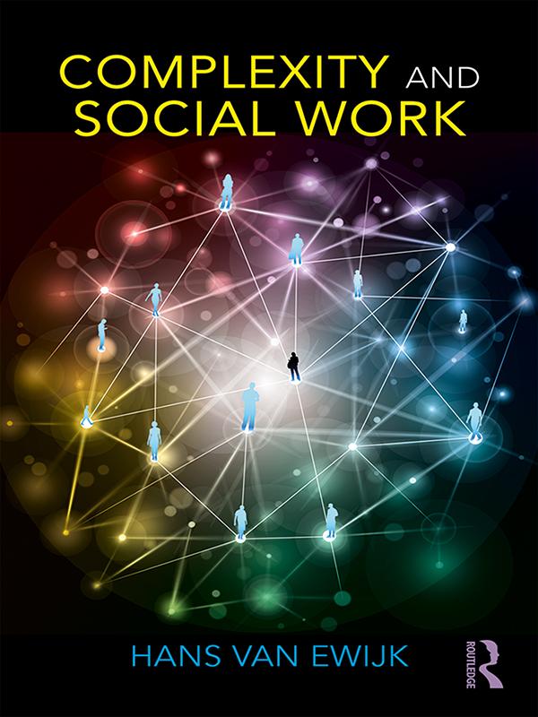 Complexity and Social Work by Hans Van Ewijk