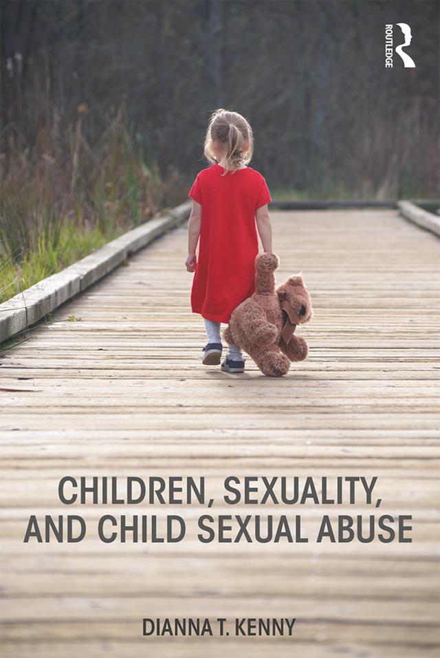Children, Sexuality, and Child Sexual Abuse by Dianna T. Kenny