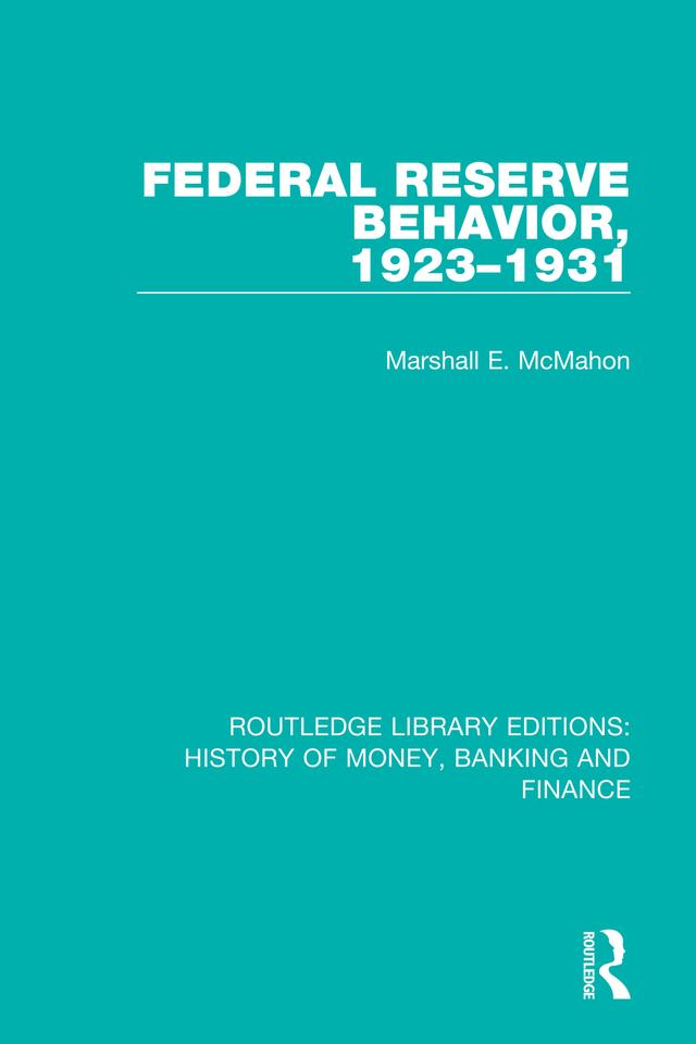 Federal Reserve Behavior, 1923-1931 by Marshall E. McMahon