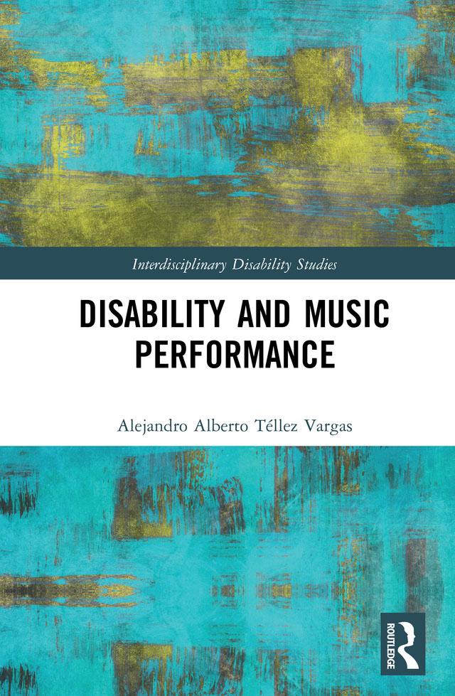 Disability and Music Performance by Alejandro Alberto Téllez Vargas