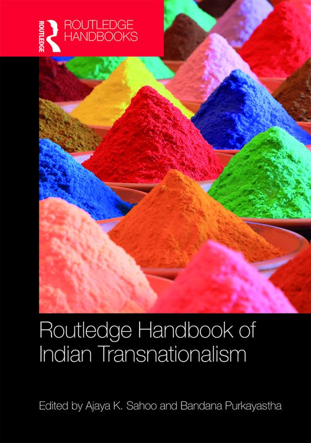 Routledge Handbook of Indian Transnationalism by Ajaya Sahoo, Bandana Purkayastha