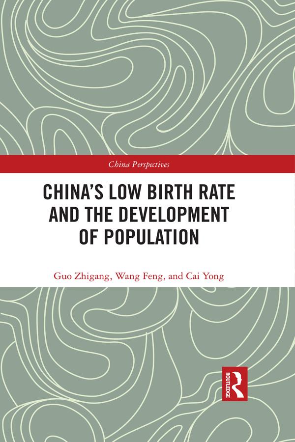 China's Low Birth Rate and the Development of Population by Cai Yong, Guo Zhigang, Wang Feng