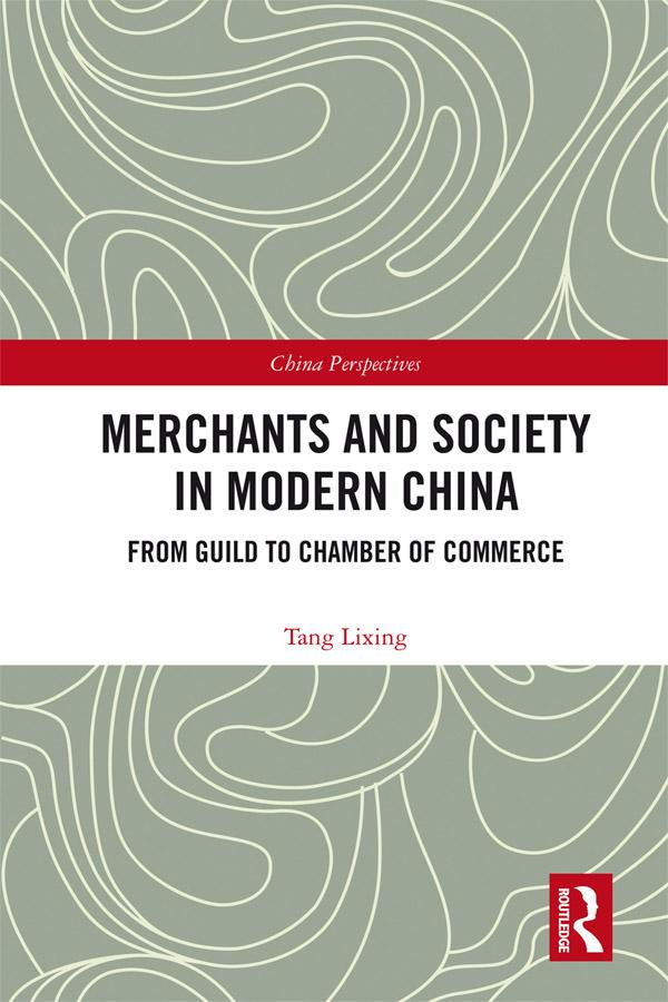 Merchants and Society in Modern China by Tang Lixing