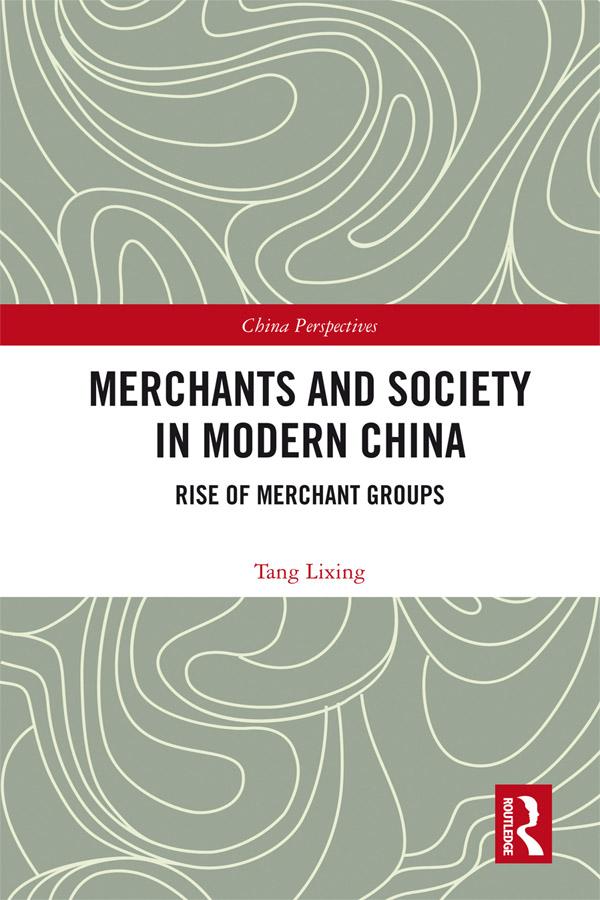Merchants and Society in Modern China by Tang Lixing