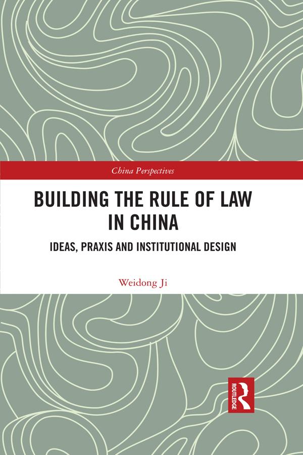 Building the Rule of Law in China by Weidong Ji