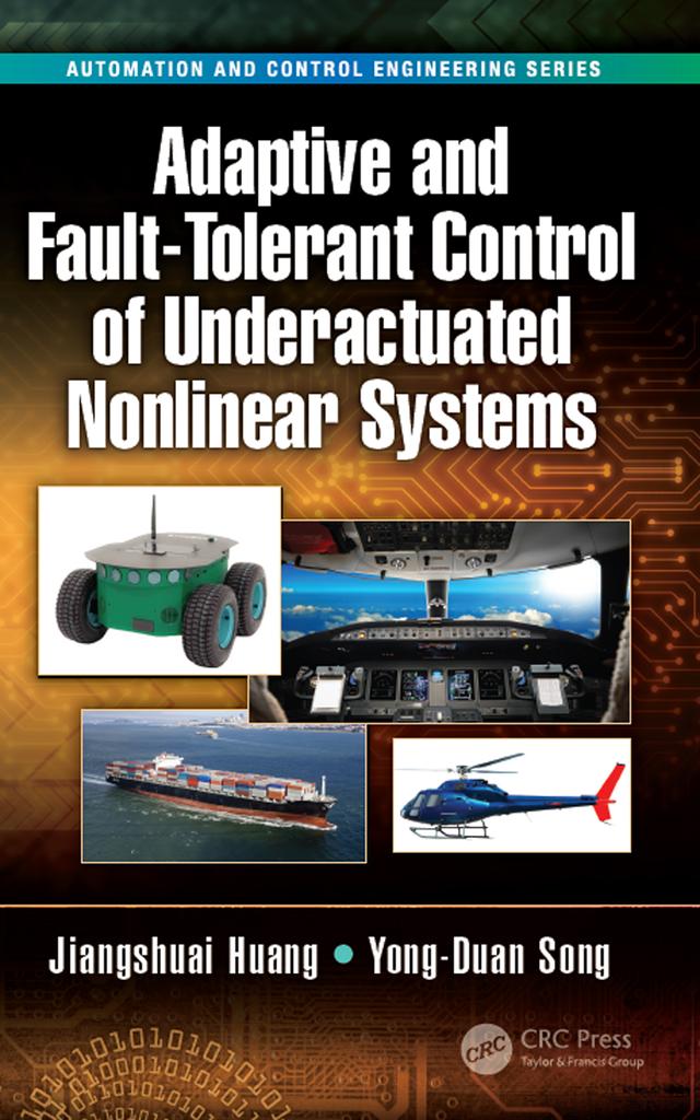 Adaptive and Fault-Tolerant Control of Underactuated Nonlinear Systems by Jiangshuai Huang, Yong-Duan Song