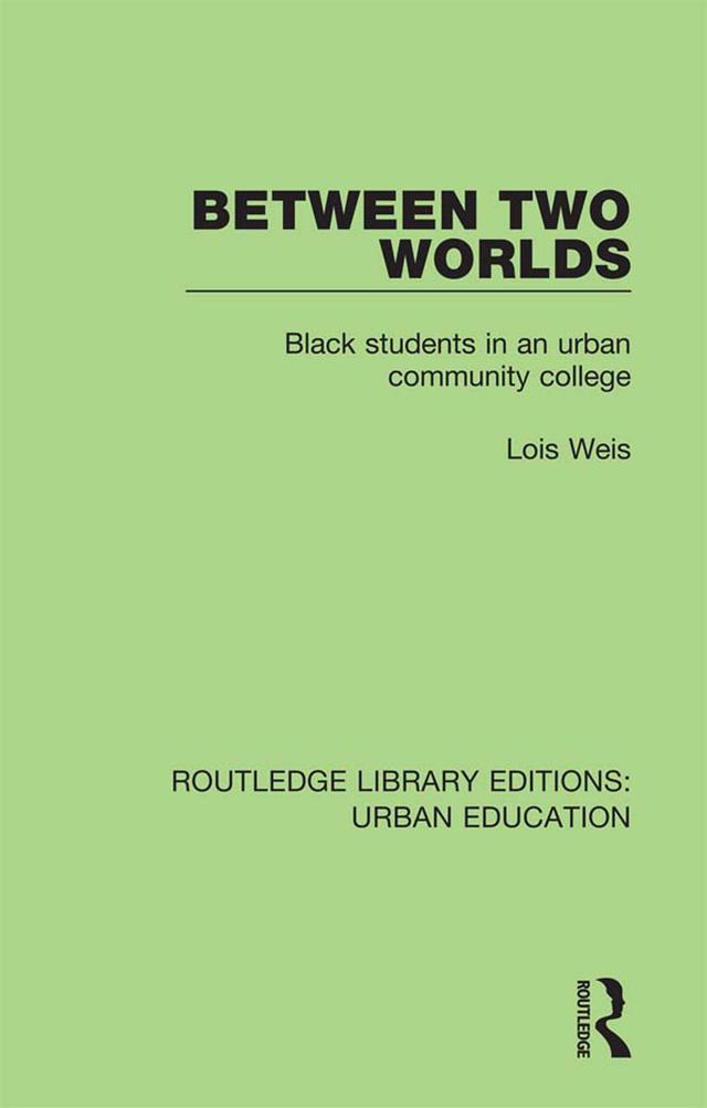Between Two Worlds by Lois Weis