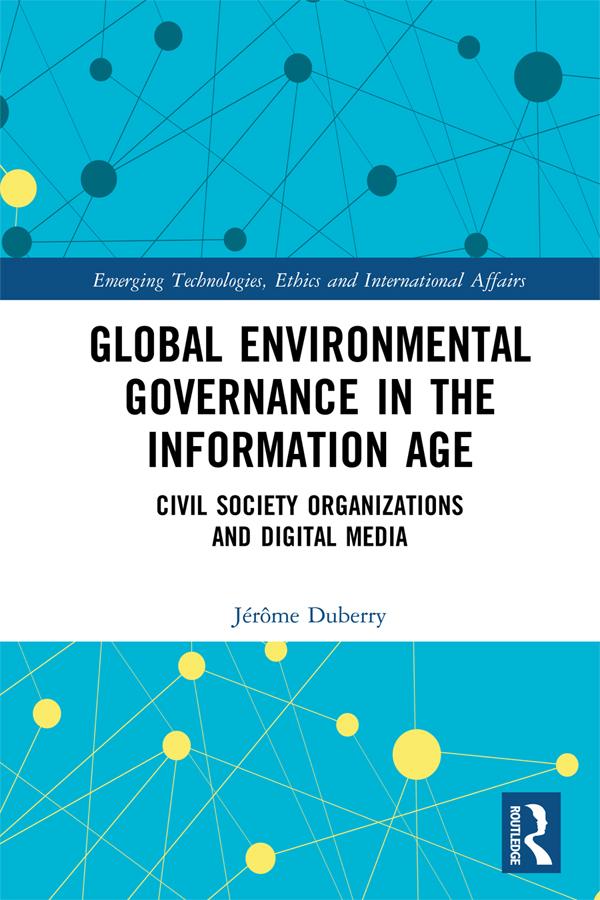 Global Environmental Governance in the Information Age by Jérôme Duberry