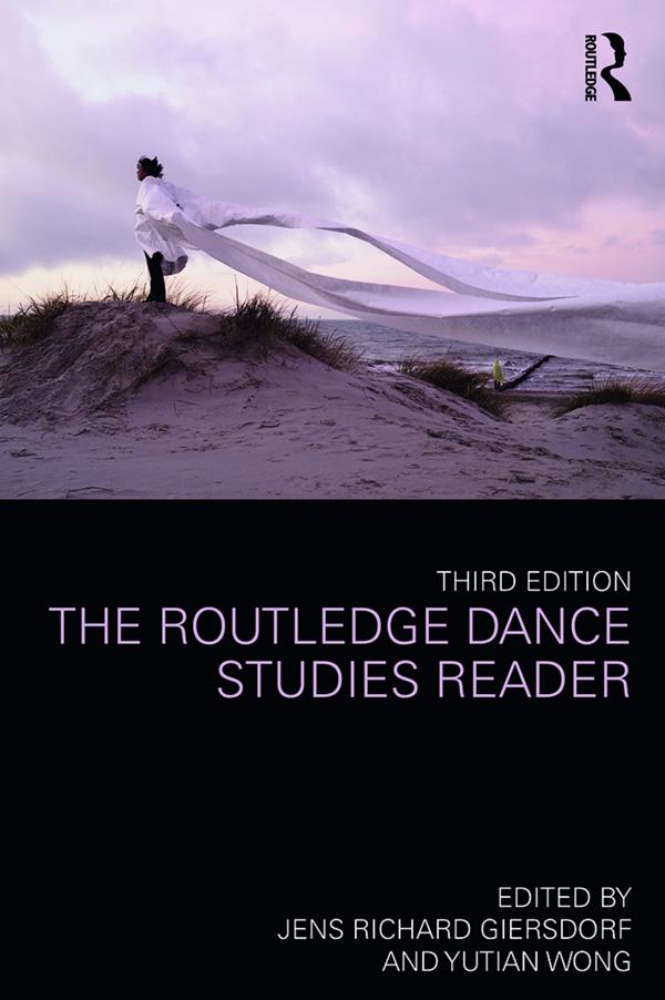 The Routledge Dance Studies Reader by Jens Richard Giersdorf, Yutian Wong