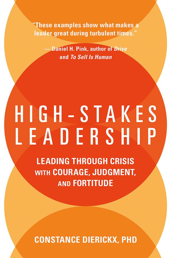 High-Stakes Leadership by Constance Dierickx