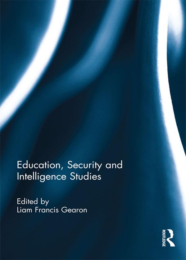 Education, Security and Intelligence Studies by Liam Gearon