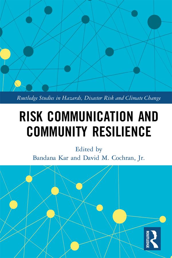 Risk Communication and Community Resilience by Bandana Kar, David M. Cochran