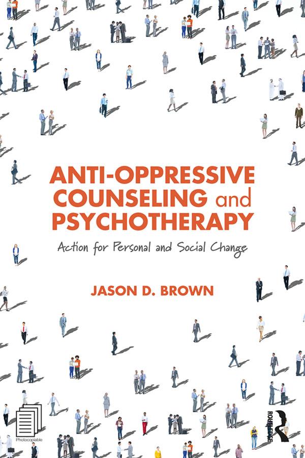 Anti-Oppressive Counseling and Psychotherapy by Jason D. Brown