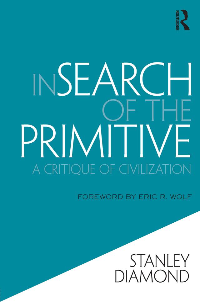In Search of the Primitive by Stanley Diamond
