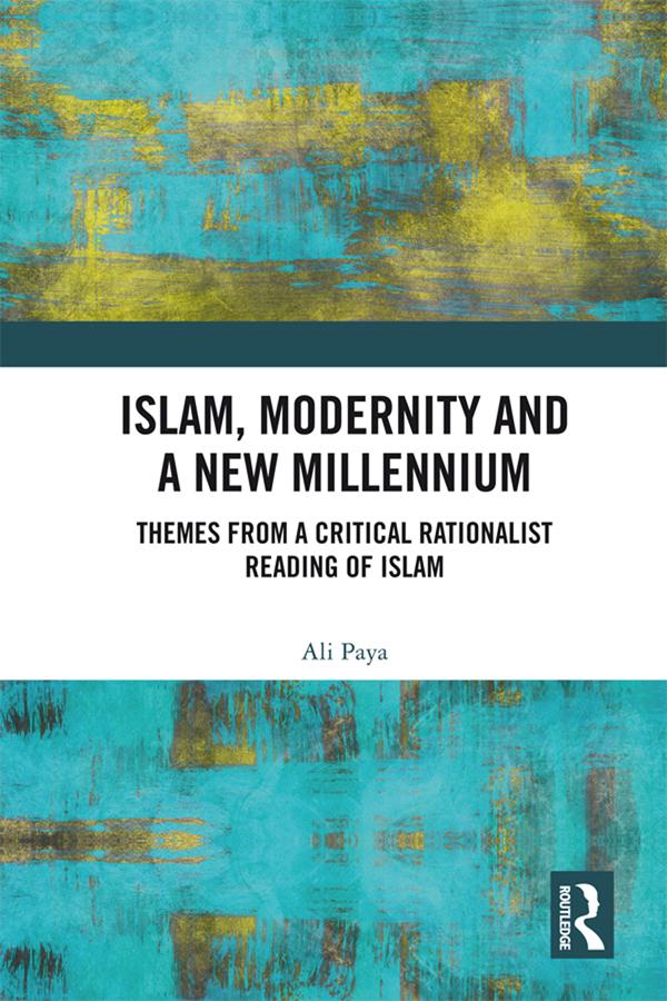 Islam, Modernity and a New Millennium by Ali Paya