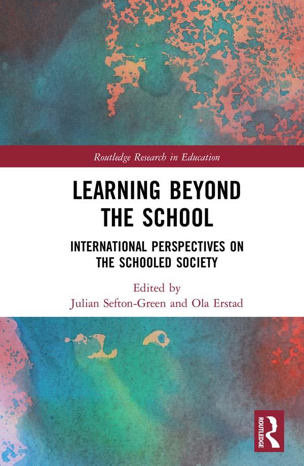 Learning Beyond the School by Julian Sefton-Green, Ola Erstad