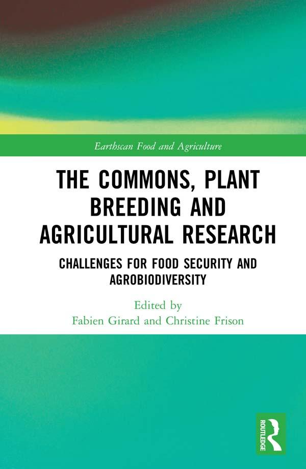 The Commons, Plant Breeding and Agricultural Research by Christine Frison, Fabien Girard