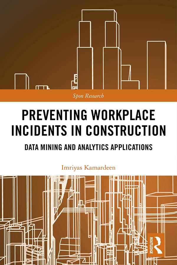 Preventing Workplace Incidents in Construction by Imriyas Kamardeen